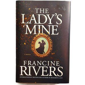 The Lady's Mine: A Light Christian Romance Novel of 1870s CA Gold Rush by Rivers